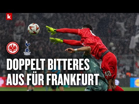Doppelt bitteres Aus für die Eintracht: Was nun in der Liga folgen muss | Frankfurt - Tottenham 0:1