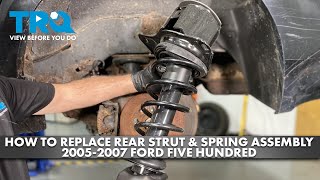 How to Replace Rear Strut & Spring Assembly 2005-2007 Ford Five Hundred