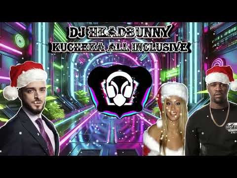 DJ HeadBunny - Kucheka All Inclusive
