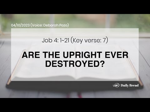 ARE THE UPRIGHT EVER DESTROYED?, Job 4:1~21, 04/10/2023 / UBF Daily Bread #UBF