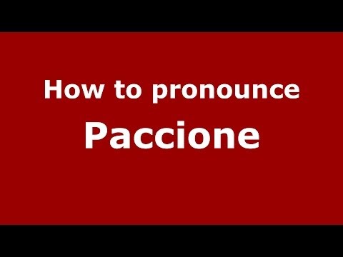 How to pronounce Paccione (Italian/Italy) - PronounceNames.com