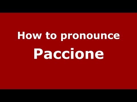 How to pronounce Paccione