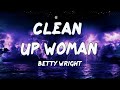 Betty Wright - Clean Up Woman (Lyrics)