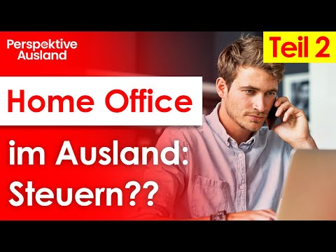 Homeoffice im Ausland: Wo steuerpflichtig? - Teil 2