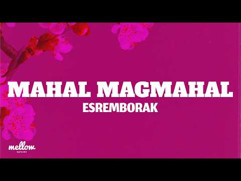 Esremborak - Mahal Magmahal (Lyrics)