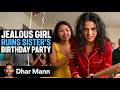 JEALOUS GIRL Ruins Sister S Birthday Party Dhar Mann Studios