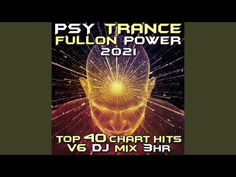 Psy Trance Fullon Power 2021 Top 40 Chart Hits, Vol. 6 (DJ Mix 3Hr)