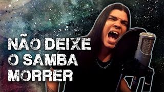 Gustavo Di Padua - Não Deixe o Samba Morrer [Projeto TEM ROCK NO SAMBA]