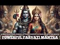 ELIMINATE ALL your SORROW & bring POSITIVITY with this mantra | VERY POWERFUL ANCIENT Parvati Mantra