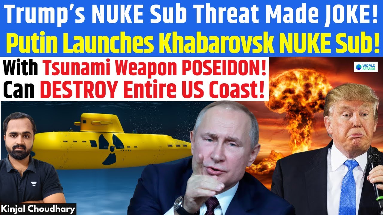 Putin’s Return Gift To Trump! Khabarovsk NUKE Sub With 12 Poseidon Tsunami Drones Launched! Kinjal