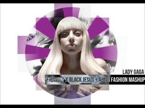 Fashion X Black Jesus † Amen Fashion (Mashup) - Lady Gaga