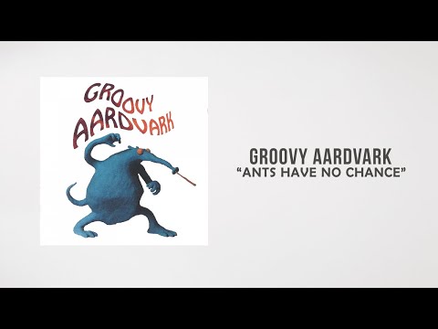 Groovy Aardvark - Ants Have No Chance (Lyrics Video)