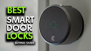 Best Smart locks 2024: Only 4 Most Secure Smart Door Locks
