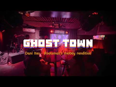 Ghost Town - Rootsman's melody (Dani Ites) live rendition