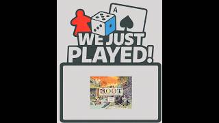 We Just Played! - Root (Quick Review)