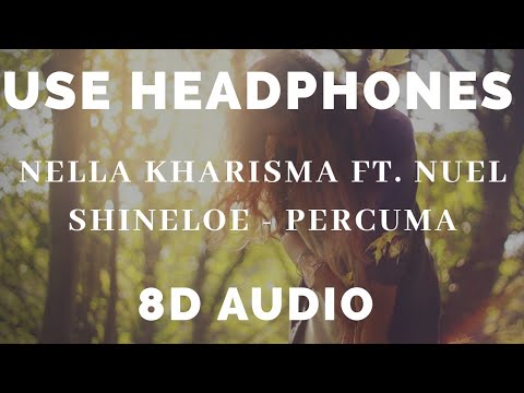 Nella Kharisma Ft. Nuel Shineloe - PERCUMA ( 8D AUDIO USE HEADPHONES )