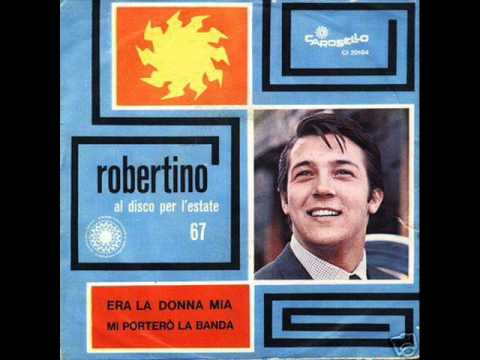 Robertino.... Era la donna mia