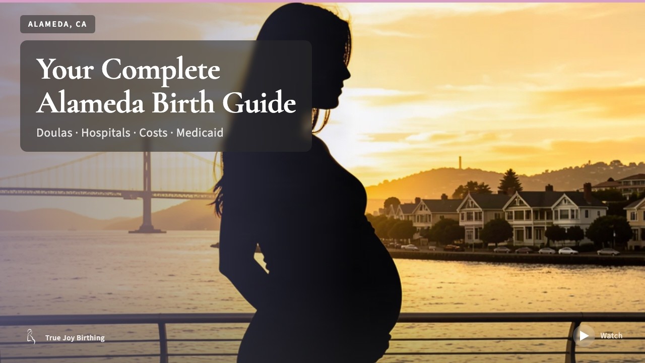 Alameda CA Doula & Birth Plan Guide: Costs, Hospitals & Medi-Cal (First-Time Mom) — press play to watch