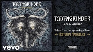 Toothgrinder - Lace & Anchor