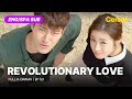 FULL SUB Revolutionary Love Ep 03 ENG SPA Subbed Kdrama Choisiwon Kangsora Gongmyoung