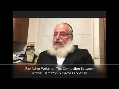 Rav Asher Weiss, on The Connection Between Birchas Hamazon & Birchas Kohanim