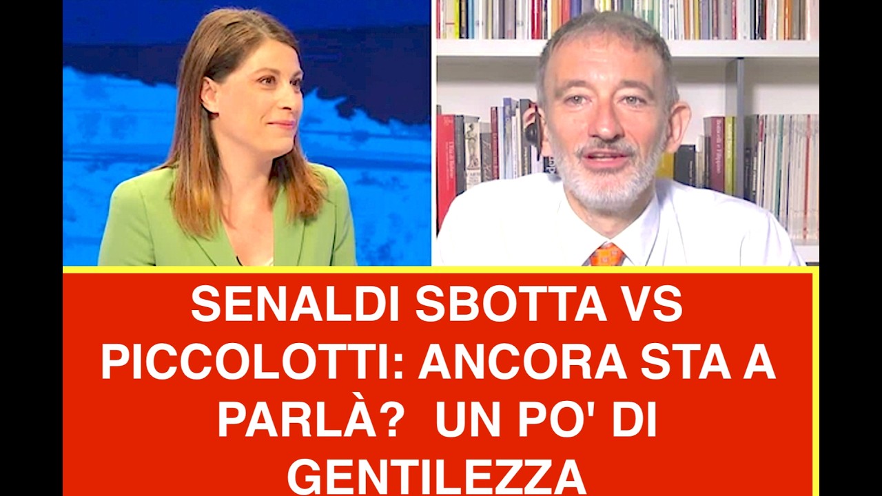 SENALDI SBOTTA VS PICCOLOTTI: ANCORA STA A PARLÀ?  UN PO' DI GENTILEZZA