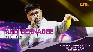 Andi Bernadee - Donde (LIVE) | Konsert Ambang 2023 IOI City Mall