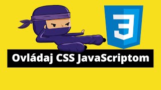 Ovládanie CSSka JavaScriptom