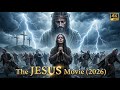 The JESUS Movie Full Movie 2026 The Life Of Jesus Christ Biblical Stories 4K