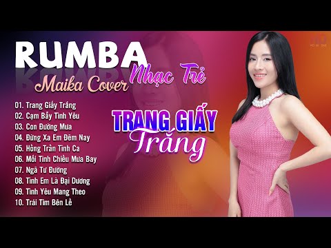 Trang Giấy Trắng, Cạm Bẫy Tình Yêu Maika Cover - Tuyệt Phẩm Nhạc Trẻ Rumba 8x 9x Hot Tiktok