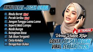 Download lagu RINDU BERAT - Camelia Malik | PECAH SERIBU | JANGAN TUNGGU LAMA LAMA || POP COVER VIRAL SKA REGGAE mp3