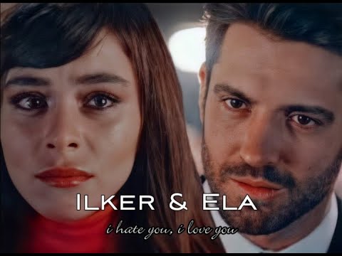 Ilker & Ela - i hate u, i love u | Masumiyet