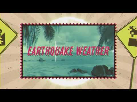 Dirty Heads - Earthquake Weather (Official Lyric Video)