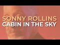 Sonny Rollins - Cabin In The Sky (Official Audio)