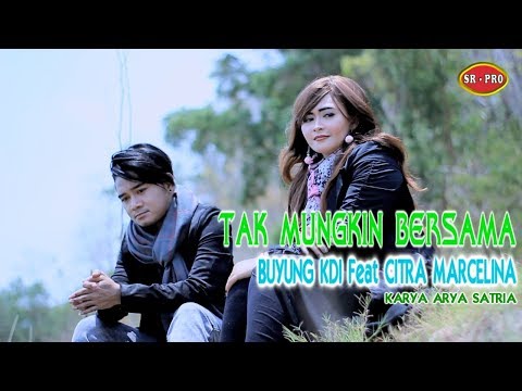 Buyung Kdi Feat. Citra Marcelina - Tak Mungkin Bersama | Dangdut (Official Music Video)