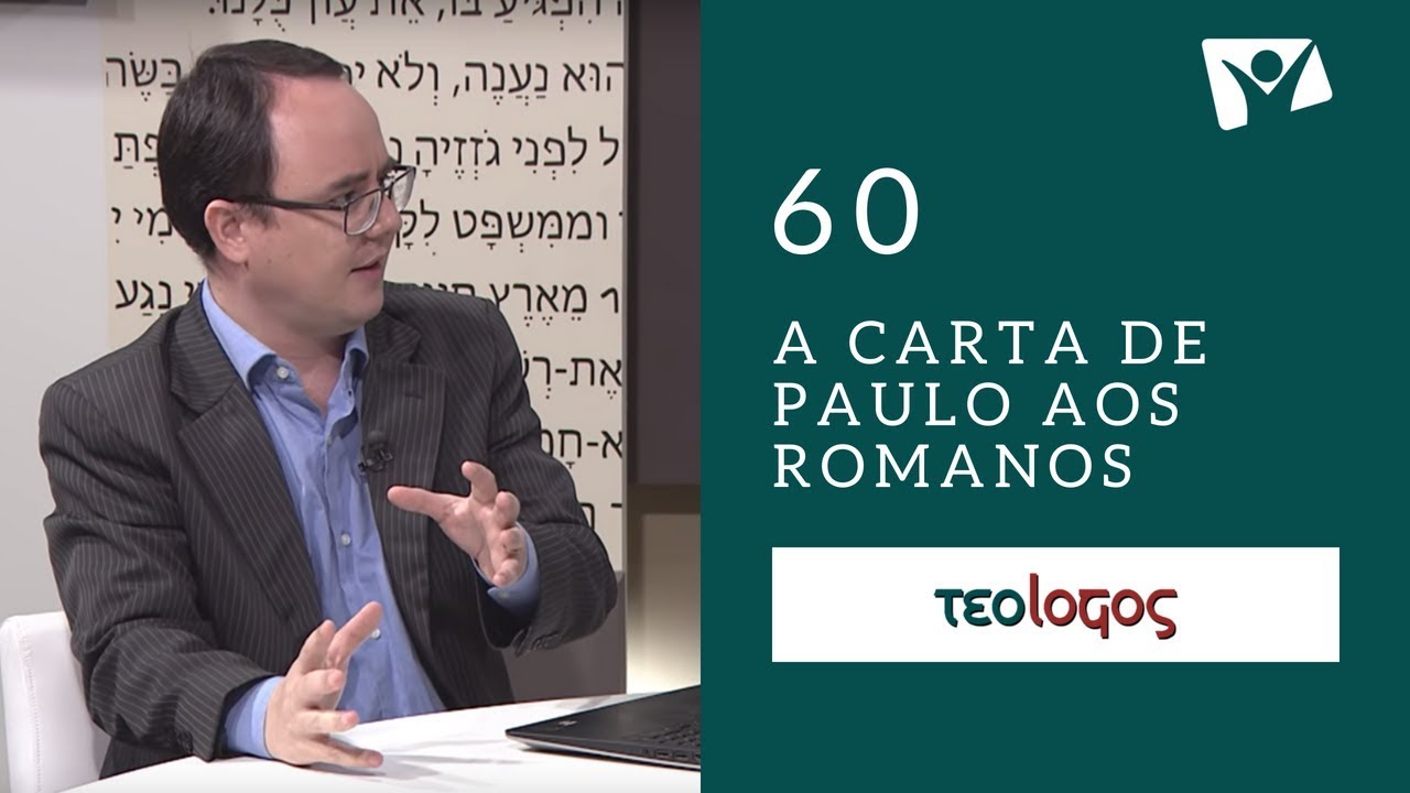 #60 - A Carta de Paulo aos Romanos