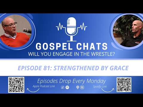 Strengthened by Grace - Episode 81