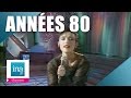 La Compil Des Années 80 1h30 De Tubes Archive INA