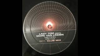 Lady Tom Meets Marc Van Linden - Motion (Club Mix) 2001