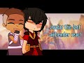 Past Avatar The Last Airbender React To Each Other Zukka Ship Gacha Club Part2