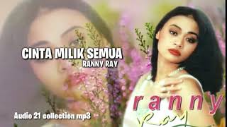 Download lagu CINTA MILIK SEMUA - ranny ray mp3 Download lagu CINTA MILIK SEMUA - ranny ray mp3