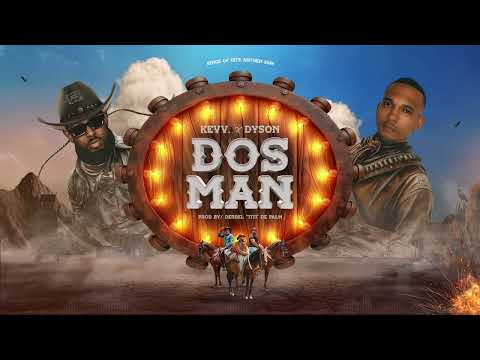 Dos Man - Kings Of Hits X Kevv. X Dyson (Prod Derrel de Palm)