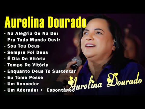 Tempo , Tá Na Mão de Deus,.. AURELINA DOURADO,.. Cd Completo Pra Todo Mundo Ouvir 2023 #gospel