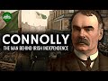 James Connolly - The Man Behind Irish Independence Documentary
