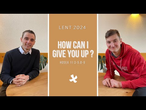 Lent 2024 | How can I give you up ?