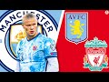 Premier League Update: Erling Haaland transfers to Manchester City | Aston Villa-Liverpool Preview