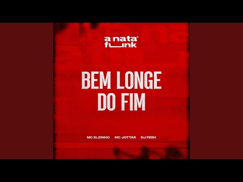 Bem Longe do Fim (feat. DJ Feeh)