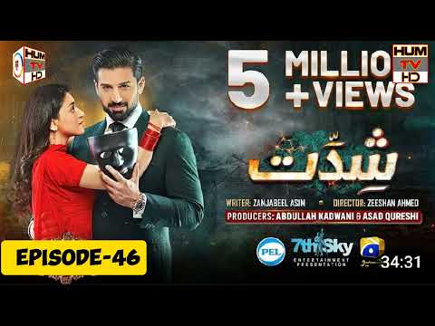 Shiddat Ep 46 [Eng Sub] Muneeb Butt - Anmol Baloch - Digitally Pre - New Episode