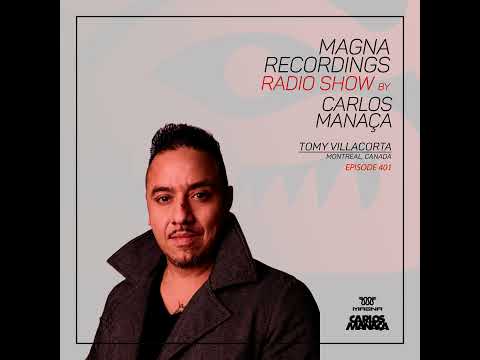 Magna Recordings Radio Show 401 | Tomy Villacorta (Montreal) Canada