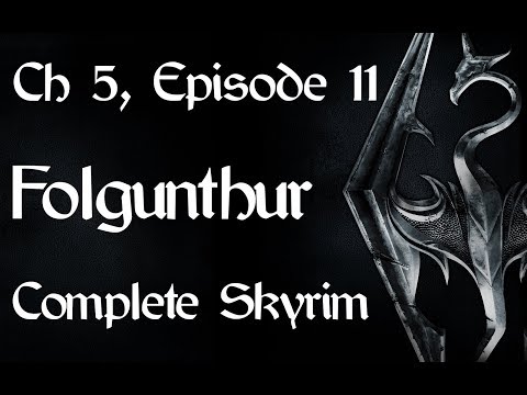 Complete Skyrim Ch 5 #11 - Folgunthur, The Gauldur Legend, Forbidden Legend